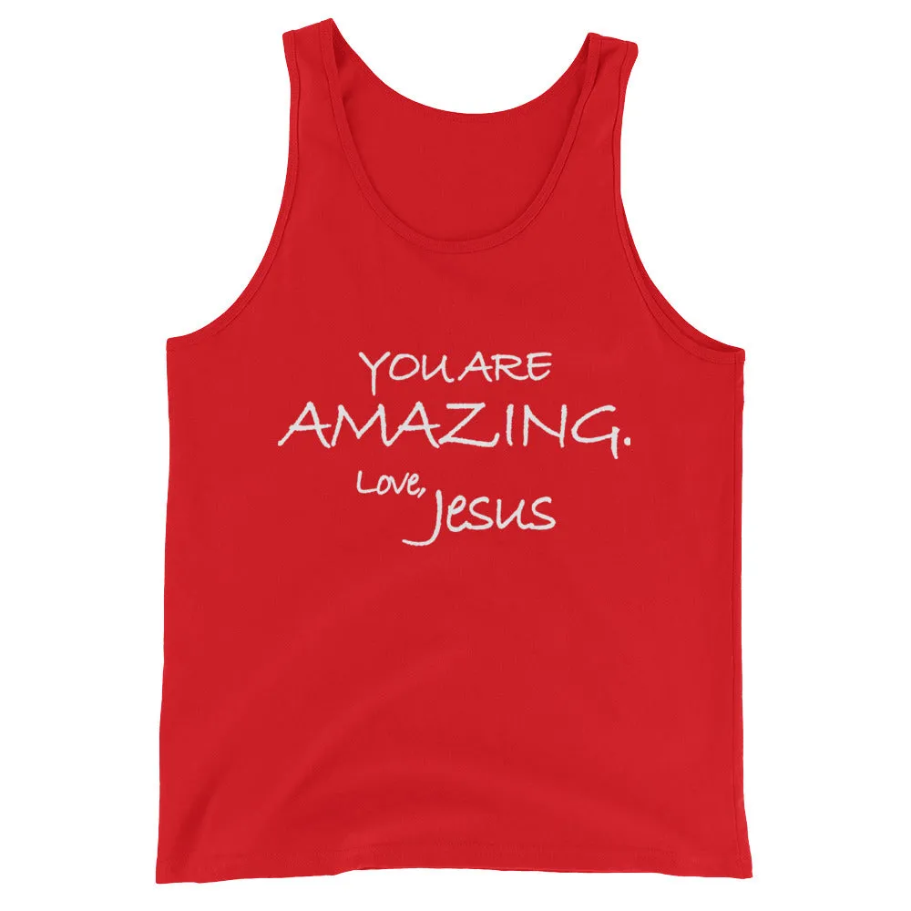 Unisex  Tank Top---You Are Amazing. Love, Jesus---Click for more shirt colors